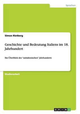bokomslag Geschichte und Bedeutung Italiens im 18. Jahrhundert
