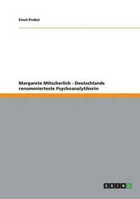 bokomslag Margarete Mitscherlich - Deutschlands renommierteste Psychoanalytikerin