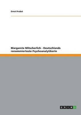 Margarete Mitscherlich - Deutschlands renommierteste Psychoanalytikerin 1