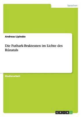 bokomslag Die Futhark-Brakteaten im Lichte des Runatals