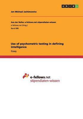 Use of psychometric testing in defining intelligence