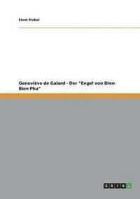bokomslag Genevieve de Galard - Der Engel von Dien Bien Phu