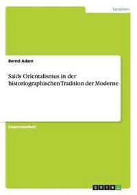 bokomslag Saids Orientalismus in der historiographischen Tradition der Moderne