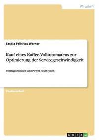 bokomslag Kauf Eines Kaffee-Vollautomatens Zur Optimierung Der Servicegeschwindigkeit