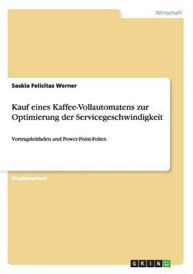 bokomslag Kauf Eines Kaffee-Vollautomatens Zur Optimierung Der Servicegeschwindigkeit