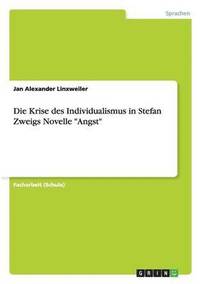 bokomslag Die Krise des Individualismus in Stefan Zweigs Novelle Angst