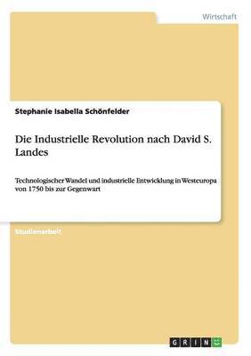 bokomslag Die Industrielle Revolution Nach David S. Landes