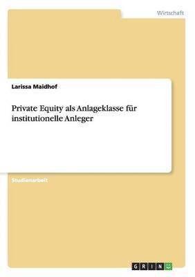bokomslag Private Equity als Anlageklasse für institutionelle Anleger