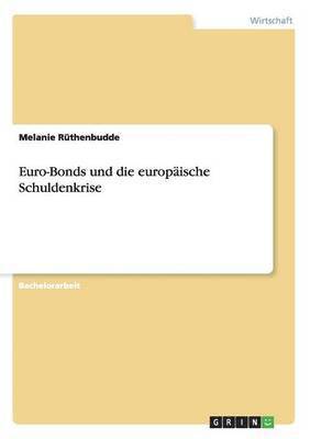 bokomslag Euro-Bonds Und Die Europaische Schuldenkrise