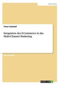 bokomslag Integration des E-Commerce in das Multi-Channel Marketing
