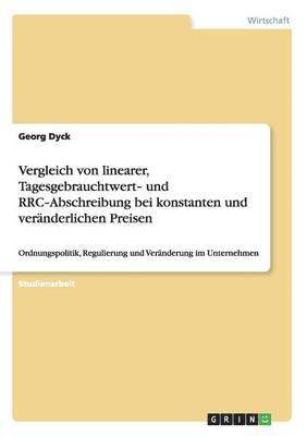 Vergleich von linearer, Tagesgebrauchtwert&#8208; und RRC&#8208;Abschreibung bei konstanten und vernderlichen Preisen 1