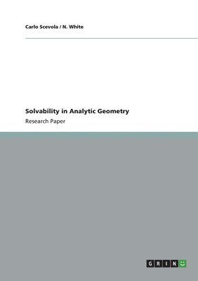 Carlo Scevola, N White - Solvability in Analytic Geometry, Häftad