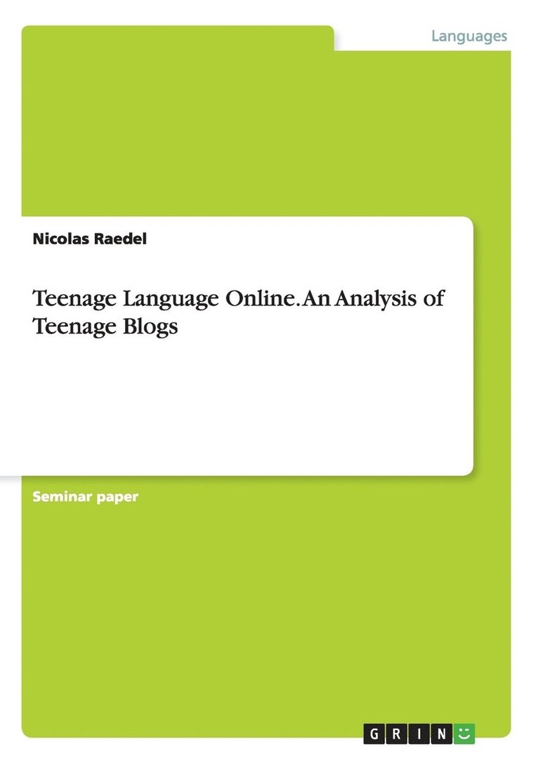 Teenage Language Online. An Analysis of Teenage Blogs 1