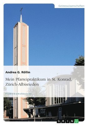 bokomslag Mein Pfarreipraktikum in St. Konrad, Zürich-Albisrieden