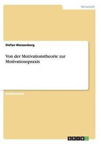 bokomslag Von der Motivationstheorie zur Motivationspraxis