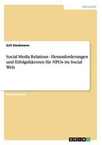 bokomslag Social Media Relations - Herausforderungen und Erfolgsfaktoren fur NPOs im Social Web