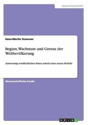 Beginn, Wachstum und Grenze der Weltbevlkerung 1