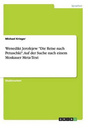 bokomslag Wenedikt Jerofejew 'Die Reise Nach Petuschki.' Auf Der Suche Nach Einem Moskauer Meta-Text