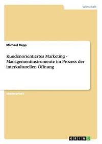 bokomslag Kundenorientiertes Marketing - Managementinstrumente im Prozess der interkulturellen OEffnung