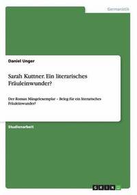bokomslag Sarah Kuttner. Ein literarisches Fruleinwunder?