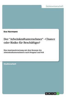 bokomslag Der Arbeitskraftunternehmer - Chance Oder Risiko F r Besch ftigte?