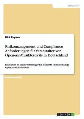 Risikomanagement und Compliance Anforderungen fur Veranstalter von Open-Air-Musikfestivals in Deutschland 1