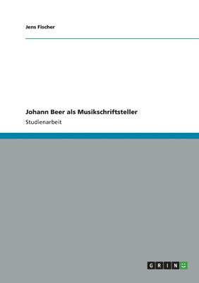 Jens Fischer - Johann Beer als Musikschriftsteller, Häftad