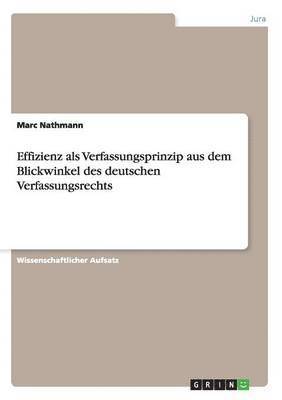 Marc Nathmann - Effizienz als Verfassungsprinzip aus dem Blickwinkel des deutschen Verfassungsrechts, Häftad