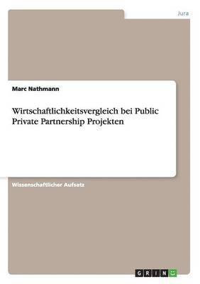 Marc Nathmann - Wirtschaftlichkeitsvergleich bei Public Private Partnership Projekten, Häftad