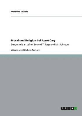 Moral und Religion bei Joyce Cary