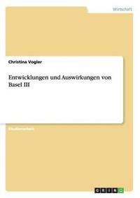 bokomslag Entwicklungen Und Auswirkungen Von Basel III