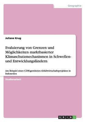 bokomslag Evaluierung Von Grenzen Und Moglichkeiten Marktbasierter Klimaschutzmechanismen in Schwellen- Und Entwicklungslandern