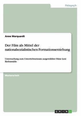 bokomslag Der Film ALS Mittel Der Nationalsozialistischen Formationserziehung