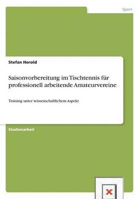 bokomslag Saisonvorbereitung im Tischtennis für professionell arbeitende Amateurvereine
