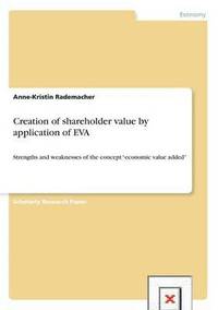 bokomslag Creation of shareholder value by application of EVA