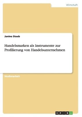 bokomslag Handelsmarken als Instrumente zur Profilierung von Handelsunternehmen