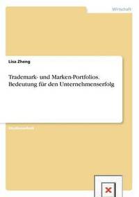 bokomslag Trademark- und Marken-Portfolios. Bedeutung fur den Unternehmenserfolg