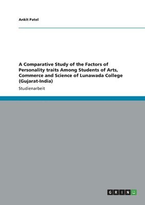 bokomslag A Comparative Study of the Factors of Personality traits Among Students of Arts, Commerce and Science of Lunawada College (Gujarat-India)