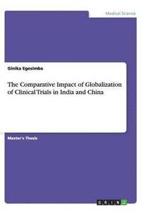 bokomslag The Comparative Impact of Globalization of Clinical Trials in India and China