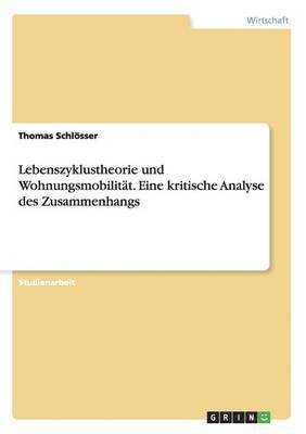 bokomslag Lebenszyklustheorie Und Wohnungsmobilitat. Eine Kritische Analyse Des Zusammenhangs