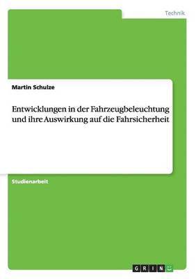 bokomslag Entwicklungen in der Fahrzeugbeleuchtung und ihre Auswirkung auf die Fahrsicherheit