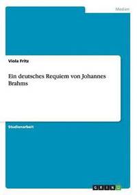 bokomslag Ein deutsches Requiem von Johannes Brahms