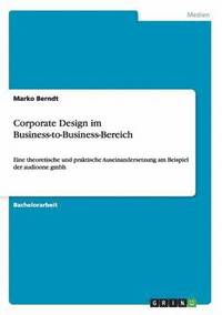 bokomslag Corporate Design Im Business-To-Business-Bereich