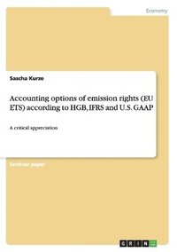 bokomslag Accounting Options of Emission Rights (Eu Ets) According to Hgb, Ifrs and U.S. GAAP