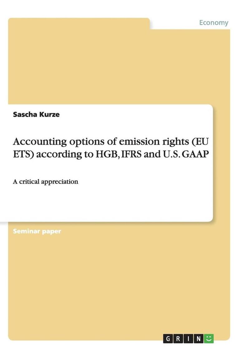 Accounting Options of Emission Rights (Eu Ets) According to Hgb, Ifrs and U.S. GAAP 1