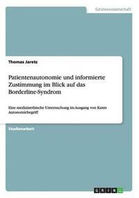 bokomslag Patientenautonomie und informierte Zustimmung im Blick auf das Borderline-Syndrom