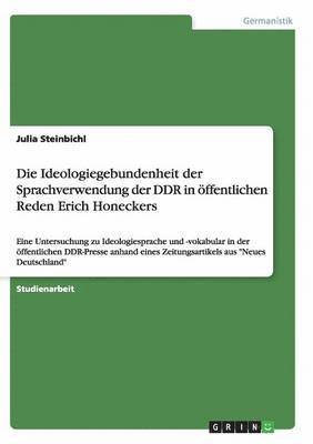 Ideologiegebundenheit der Sprachverwendung der DDR in öffentlichen Reden Erich Honeckers