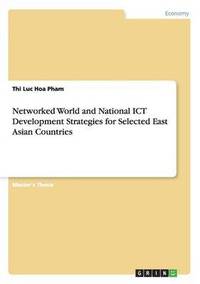 bokomslag Networked World and National Ict Development Strategies for Selected East Asian Countries