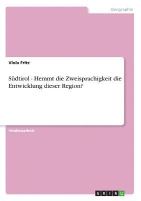 bokomslag Sudtirol - Hemmt Die Zweisprachigkeit Die Entwicklung Dieser Region?