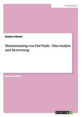 bokomslag Mainstreaming von Fair Trade - Eine Analyse und Bewertung